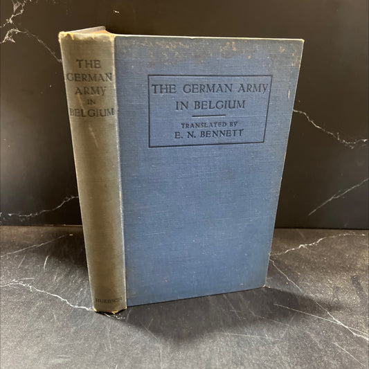 the german army in belgium book, by e. n. bennett, 1921 Hardcover image 1