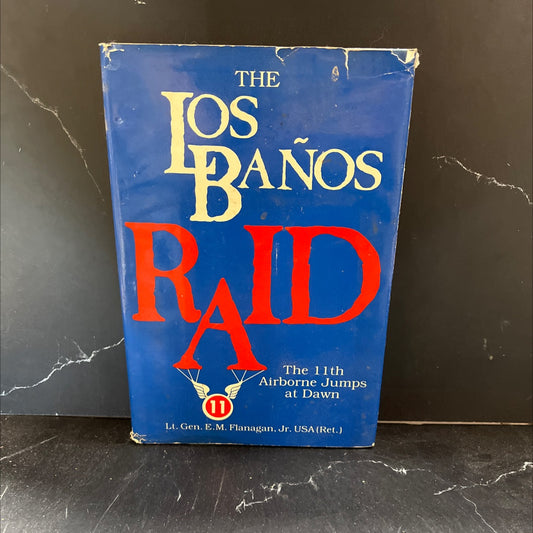 the los baños raid the 11th airborne jumps at dawn book, by quy diam dood sult davis andan lt. gen. edward m. flanagan, image 1