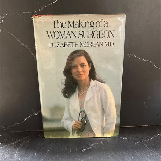 the making of a woman surgeon book, by Elizabeth Morgan, M.D., 1980 Hardcover image 1