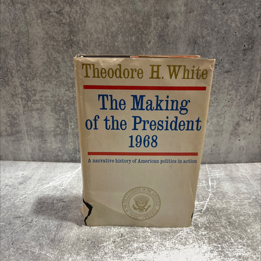 the making of the president 1968 book, by theodore h. white, 1969 Hardcover image 1