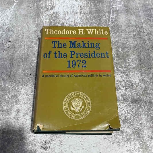 the making of the president 1972 book, by theodore h. white, 1973 Hardcover image 1