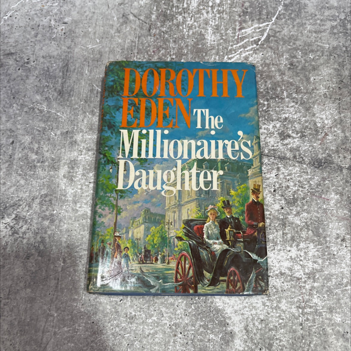 the millionaire's daughter book, by dorothy eden, 1974 Hardcover image 1