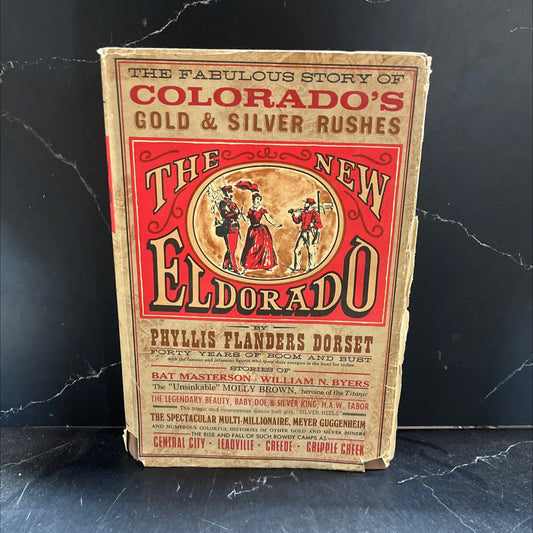 the new eldorado the story of colorado's gold and silver rushes book, by phyllis flanders dorset, 1970 Hardcover image 1