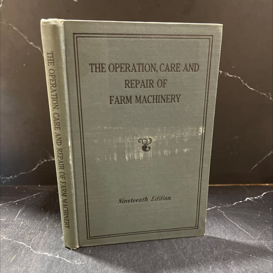 the operation, care, and repair of farm machinery book, by unknown, 1970 Hardcover image 1