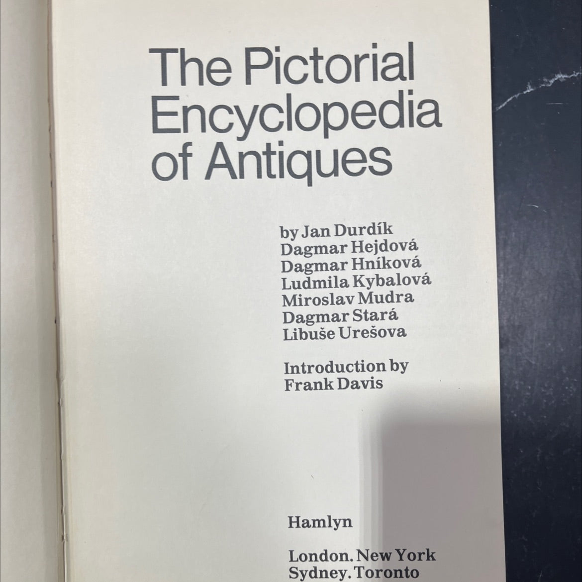 the pictorial encyclopedia of antiques book, by Jan Durdík, Dagmar Hejdová, Dagmar Hníková, Ludmila Kybalová, Miroslav image 2