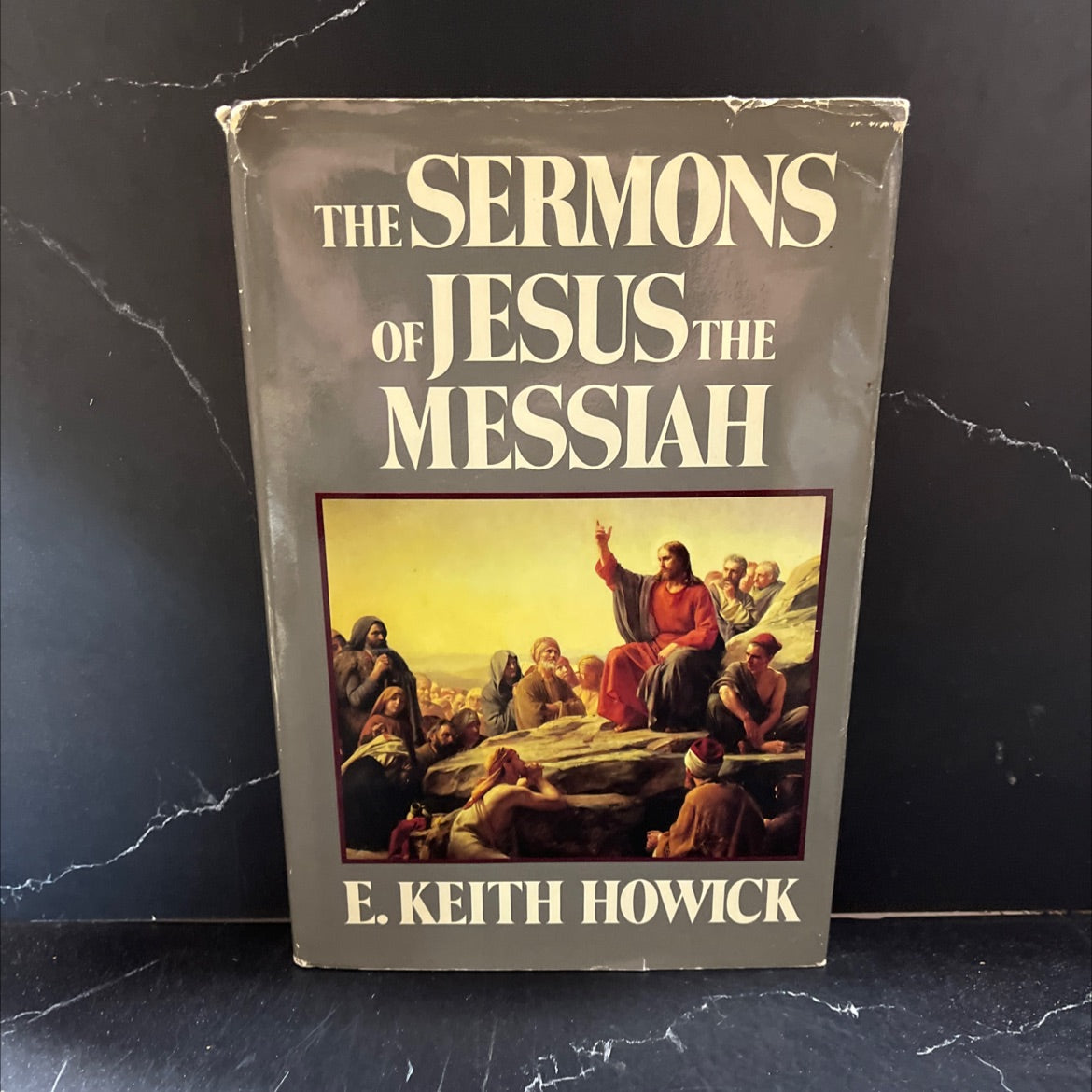 the sermons of jesus the messiah book, by e. keith howick, 1987 Hardcover image 1