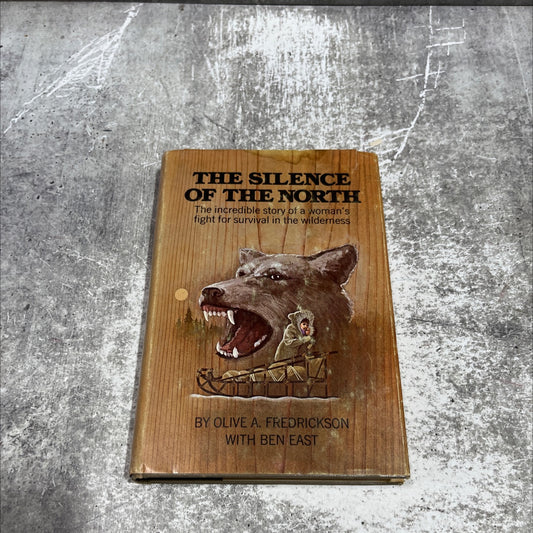 the silence of the north book, by Olive A. Fredrickson with Ben East, 1972 Hardcover image 1