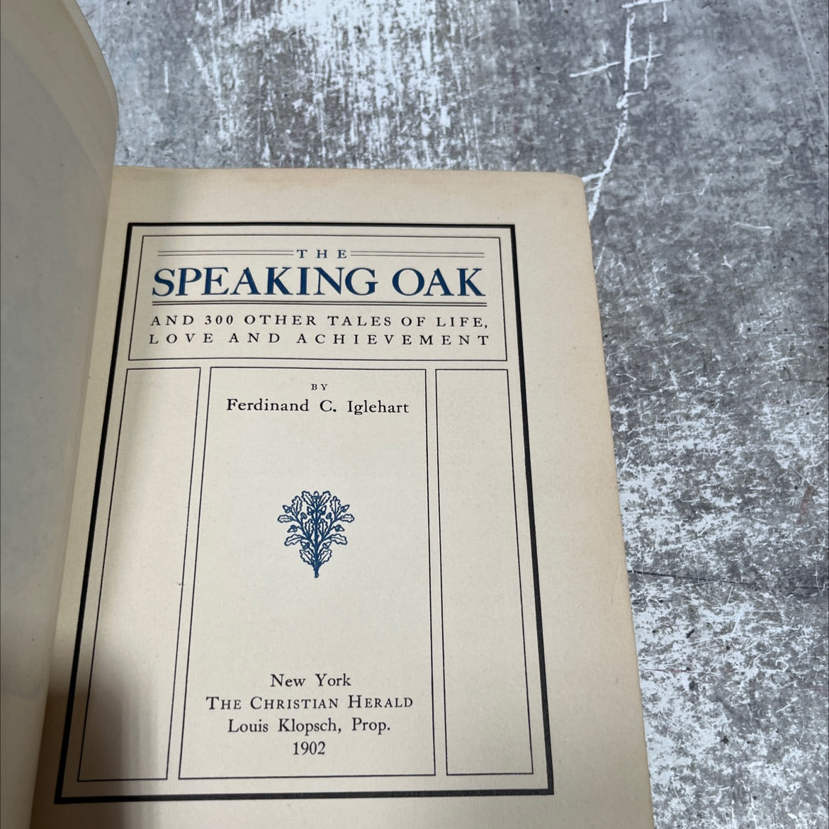 the speaking oak and 300 other tales of life, and achievement love book, by Ferdinand C. Iglehart, 1902 Hardcover image 2