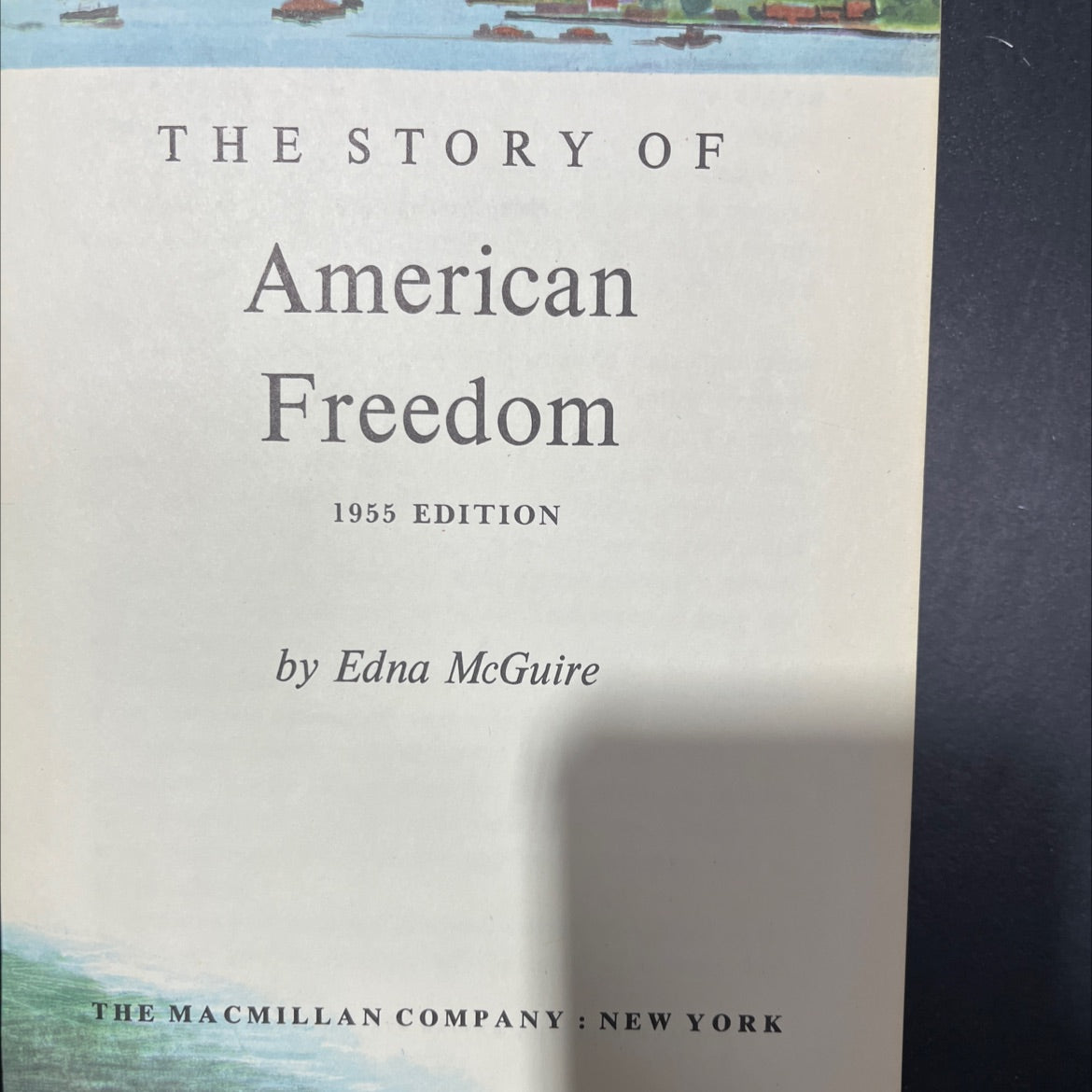 the story of american freedom book, by Edna McGuire, 1955 Hardcover image 2