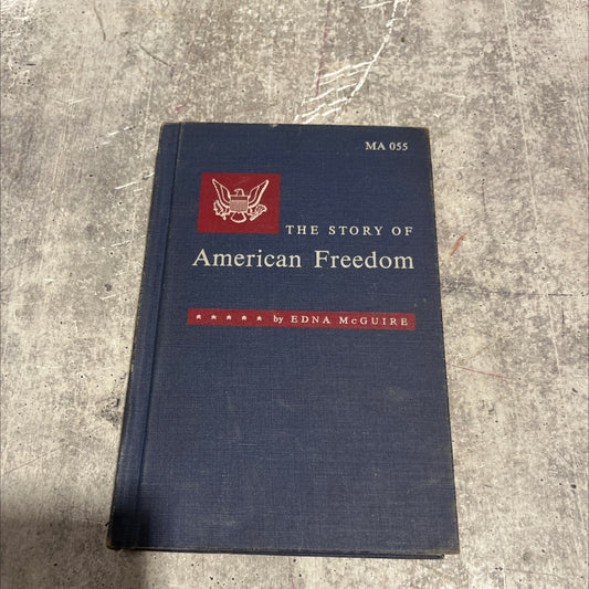 the story of american freedom book, by Edna McGuire, 1955 Hardcover image 1