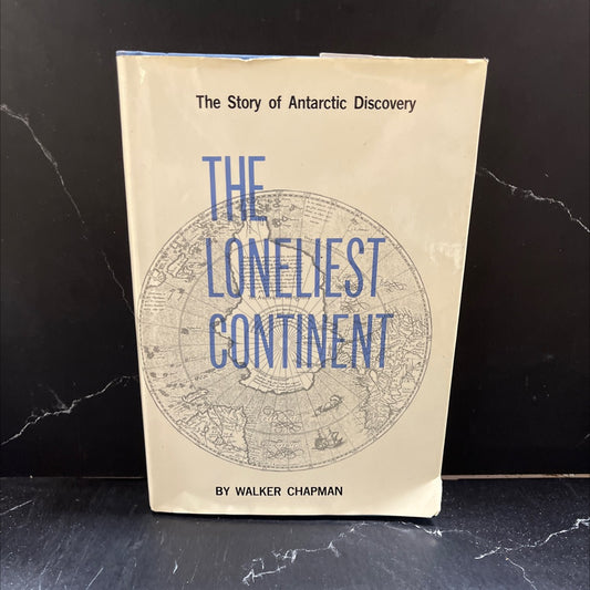 the story of the loneliest continent book, by Walker Chapman, 1964 Hardcover image 1