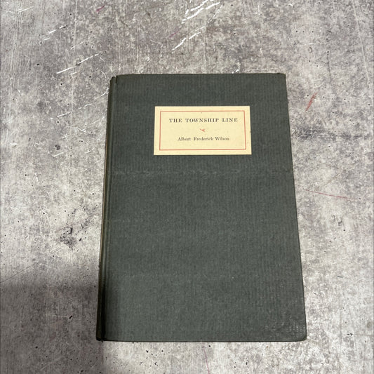 the township line book, by albert frederick wilson, 1919 Hardcover image 1