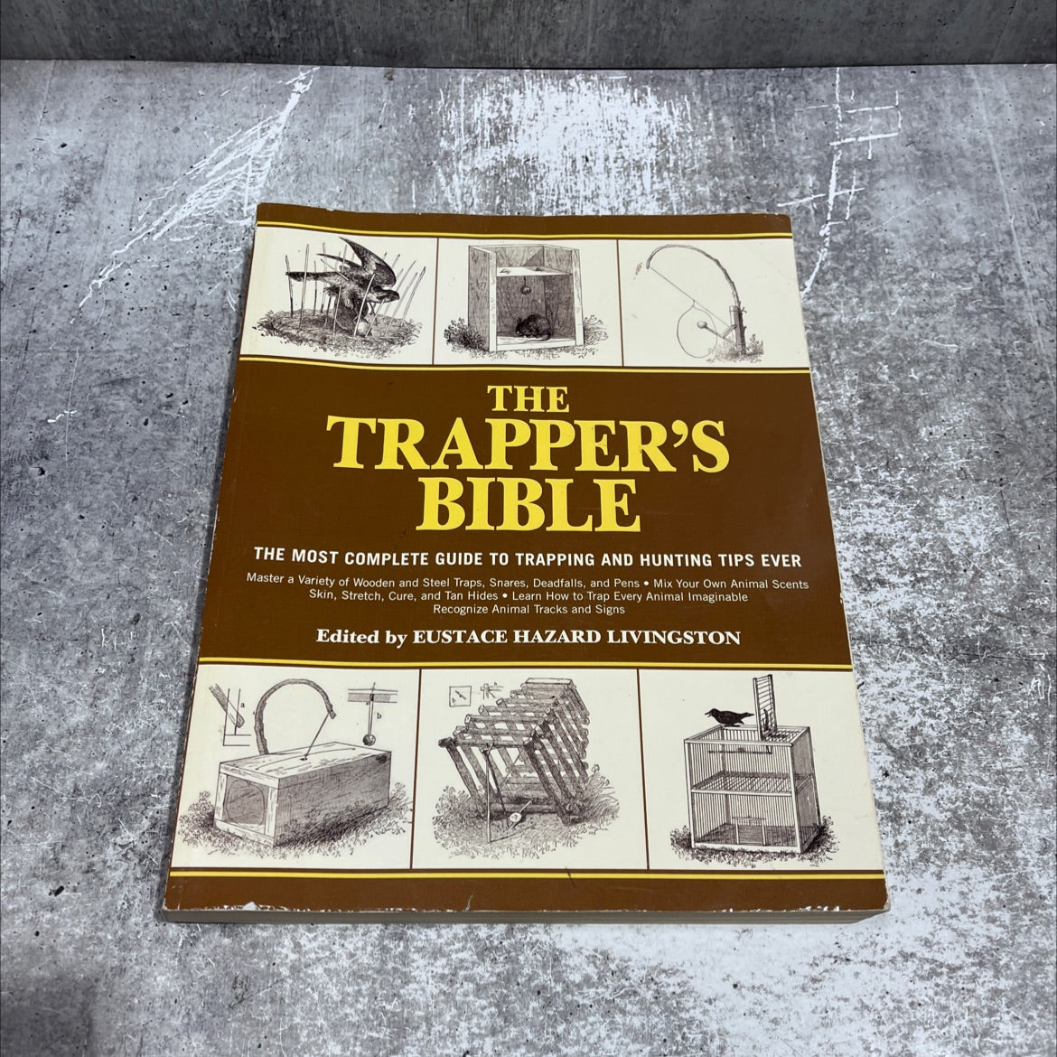 the trapper's bible the most complete guide to trapping and hunting tips ever book, by Eustace Hazard Livingston, 2012 image 1