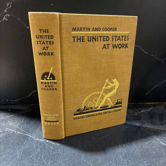 the united states at work book, by maude cottingham martin, clyde edwards cooper, 1938 Hardcover image 1