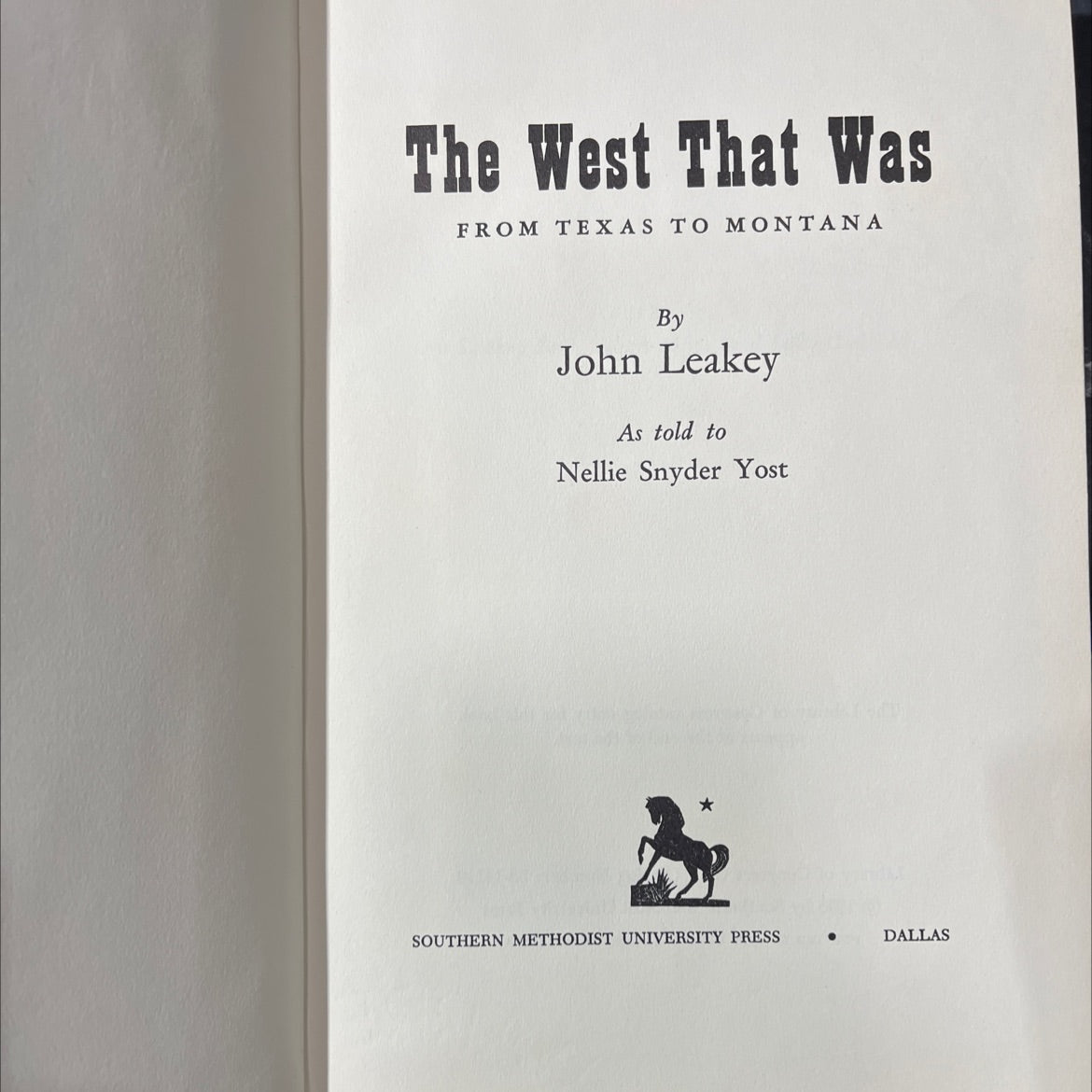 the west that was from texas to montana book, by john leakey as told to nellie snyder yost, 1958 Hardcover image 2