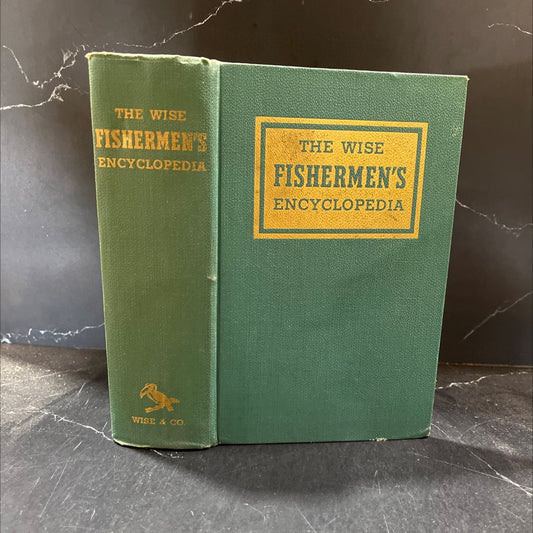 the wise fishermen's encyclopedia an encyclopedic handbook for fishermen covering the game fish of the world and how to image 1