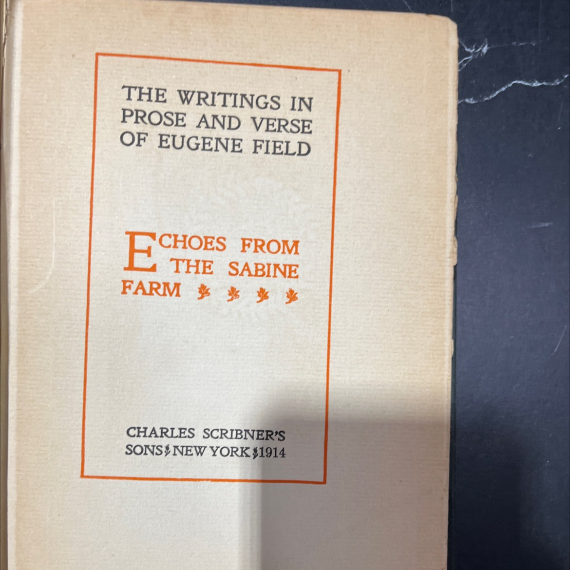 the writings in prose and verse of eugene field e 'choes from the sabine farm book, by eugene field, 1914 Hardcover image 2
