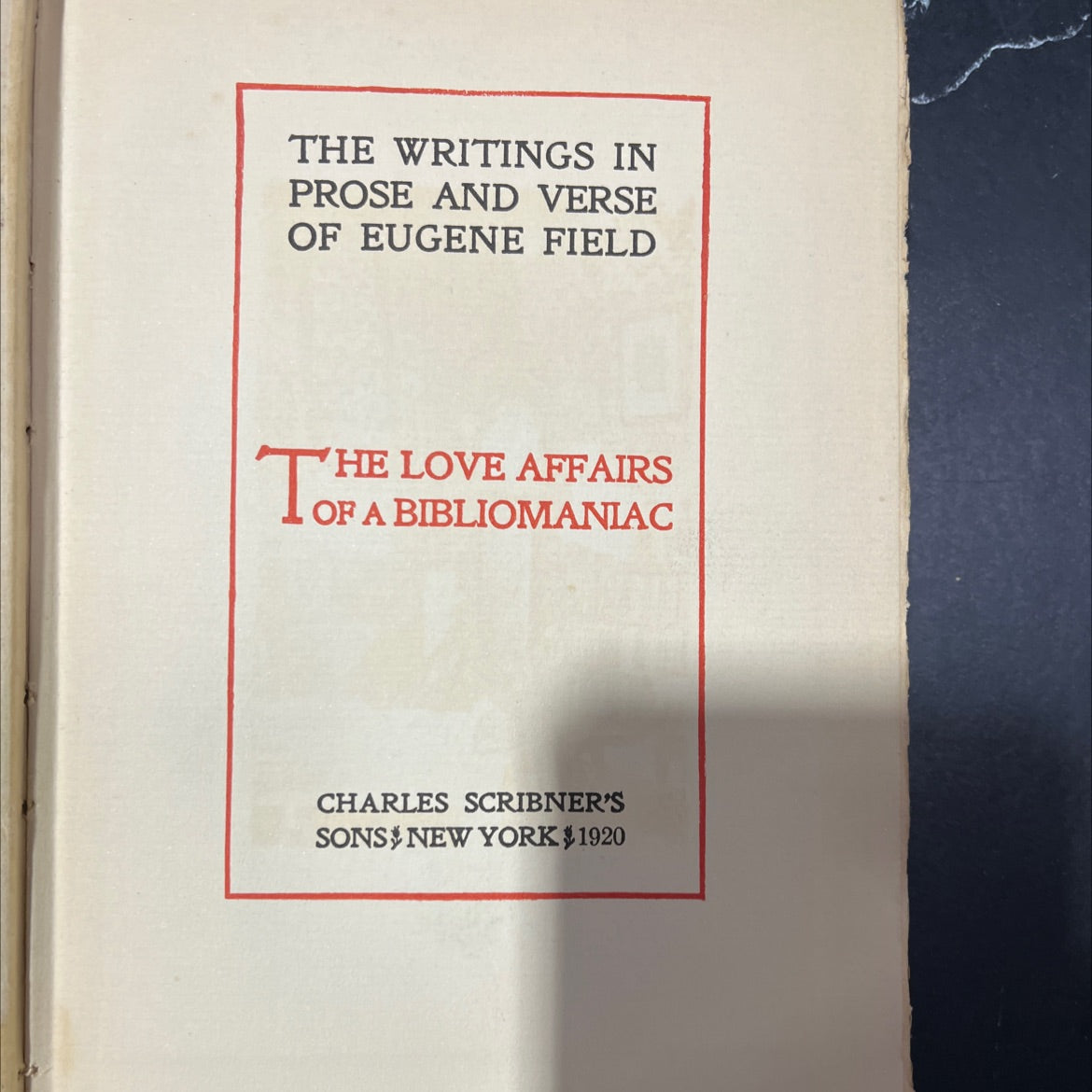 the writings in prose and verse of eugene field he love affairs the of a bibliomaniac book, by eugene field, 1920 image 2