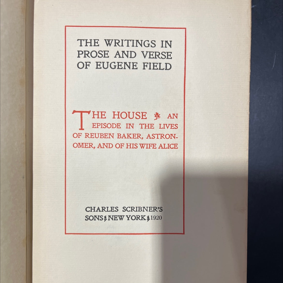 the writings in prose and verse of eugene field the house an episode in the lives of reuben baker astronomer and of his image 2