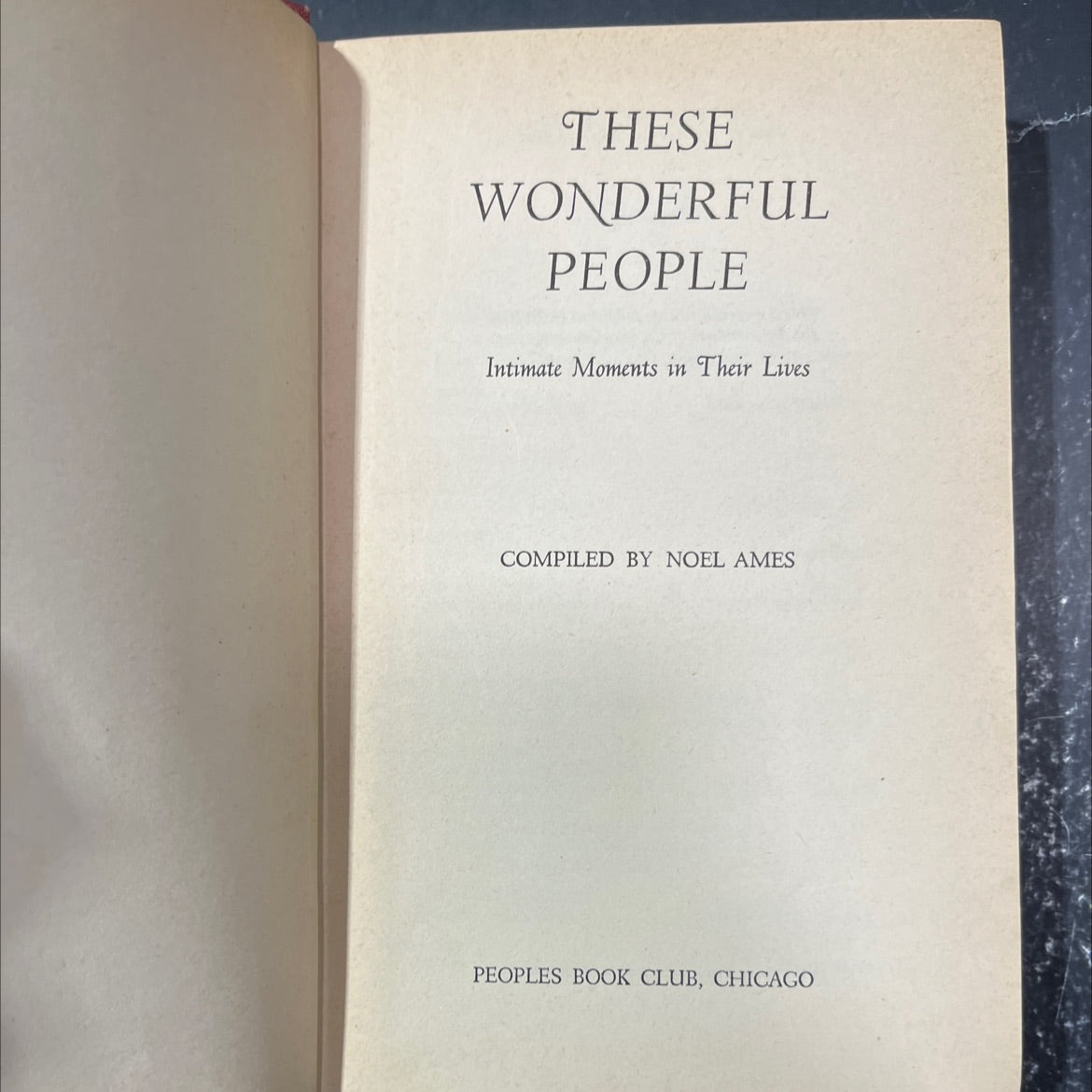 these wonderful people intimate moments in their lives book, by noel ames, 1947 Hardcover image 2