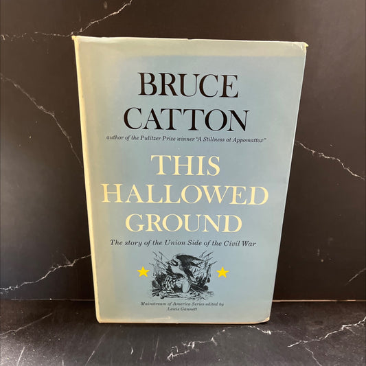 this hallowed ground mainstream of america the story of the union side of the civil war book, by bruce catton, 1956 image 1