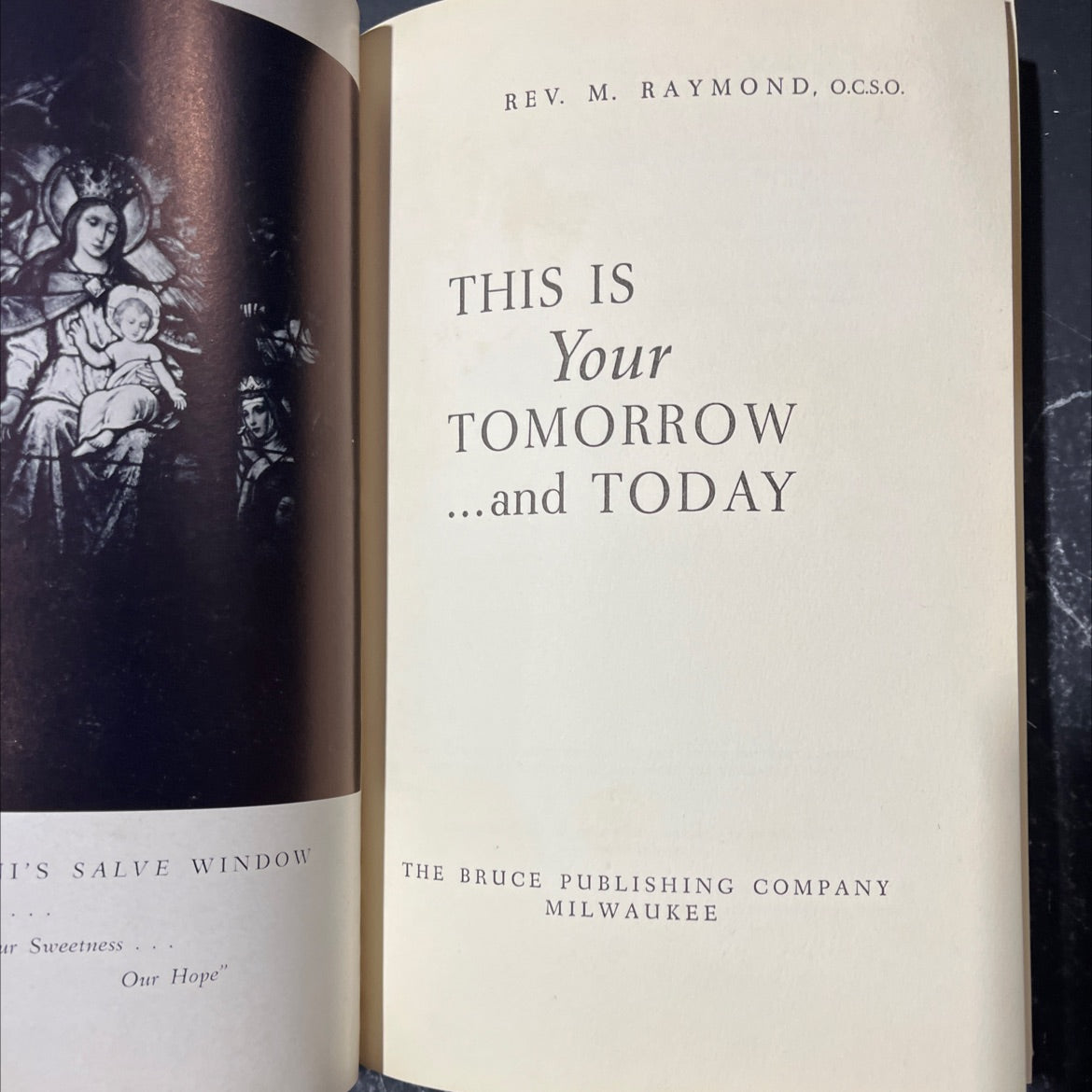 this is your tomorrow ... and today is salve window book, by rev. m. raymond, o.c.s.o., 1959 Hardcover image 2