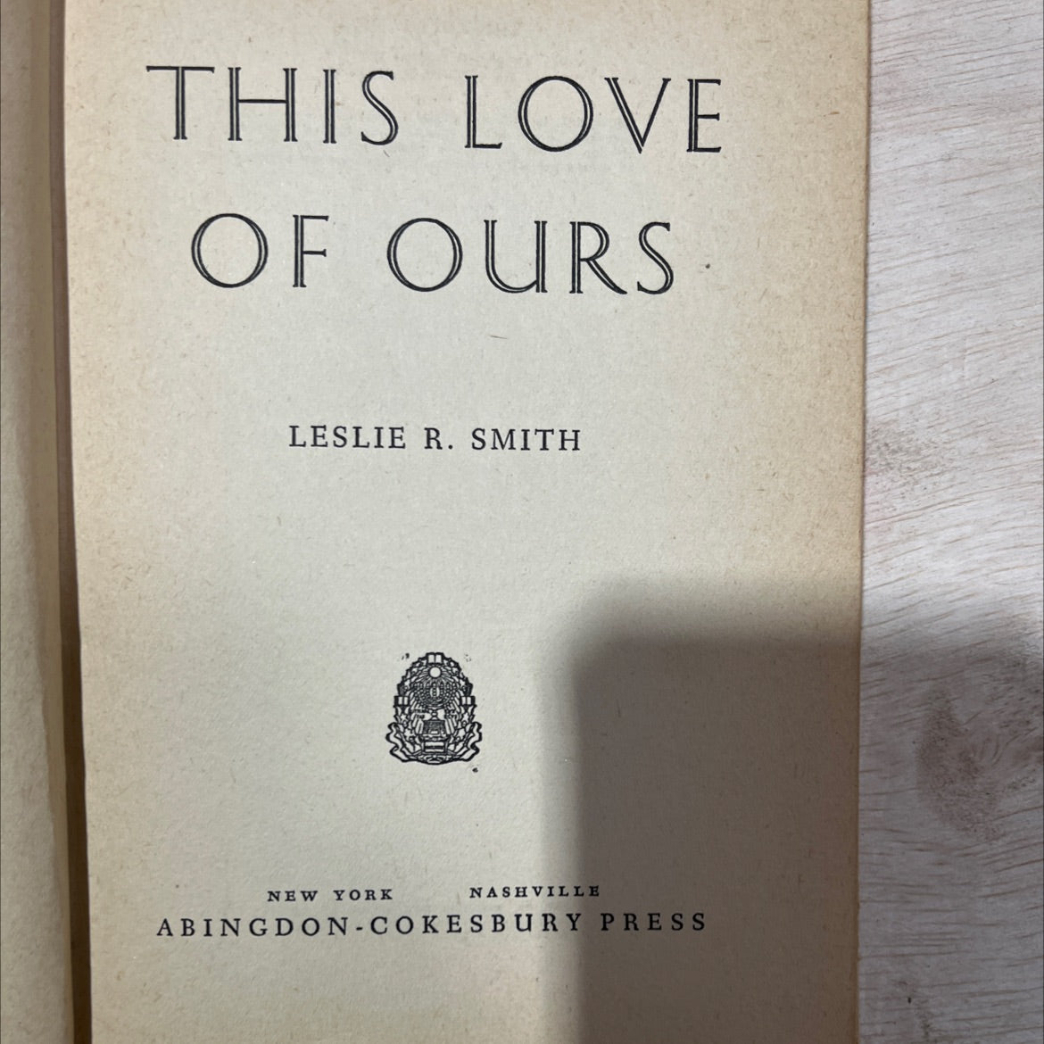 this love of ours book, by leslie r. smith, 1947 Hardcover, Vintage, Heavily Used image 2