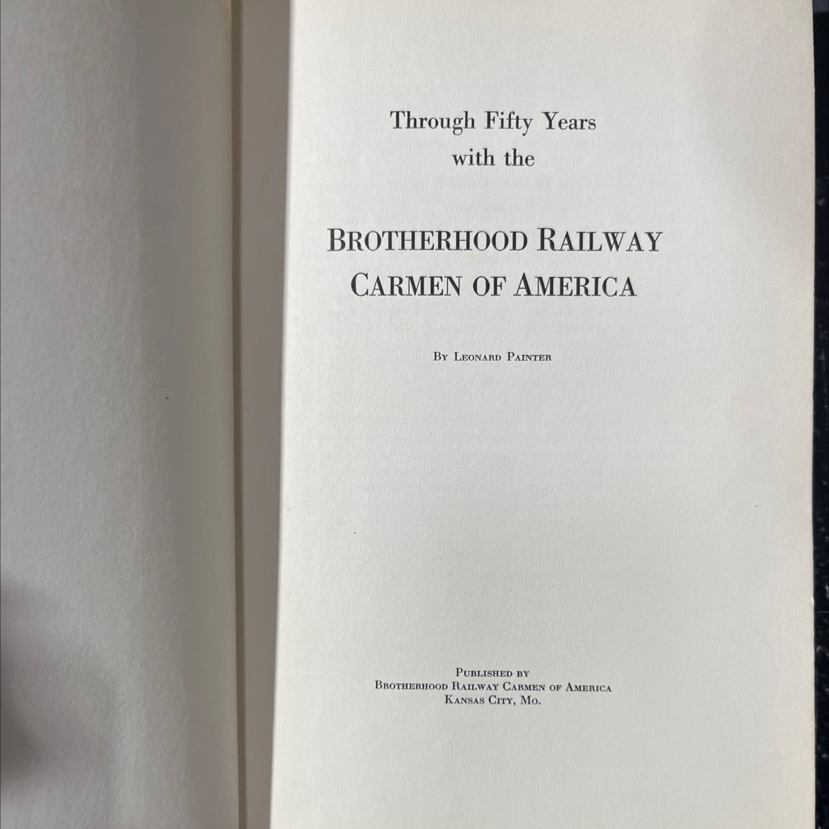 through fifty years with the brotherhood railway carmen of america book, by leonard painter, 1941 Hardcover image 2