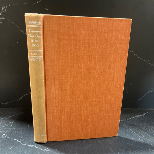 training your own bird dog book, by henry p. davis, 1948 Hardcover image 1