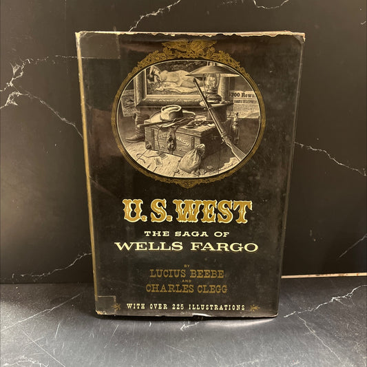 us.wes the saga of wells farge book, by lucius beebe and charles clegg, 1949 Hardcover image 1