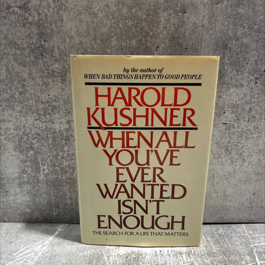 when all you've ever wanted isn't enough book, by harold s. kushner, 1986 Hardcover image 1