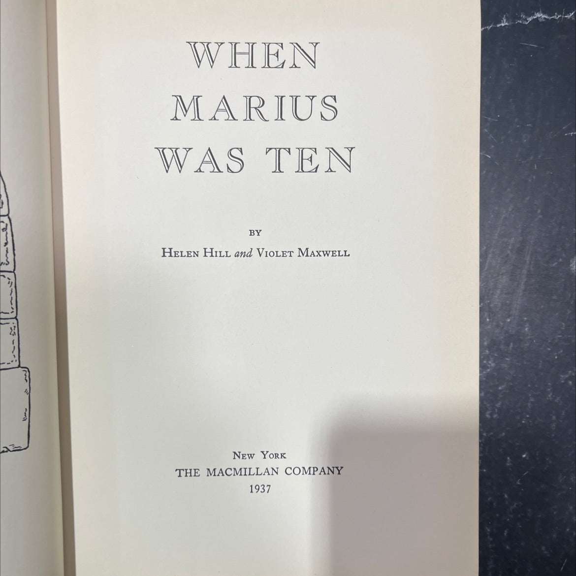 when marius was ten book, by helen hill and violet maxwell, 1937 Hardcover image 2