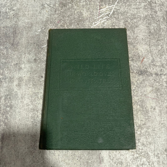 wild life the world over book, by e. g. boulenger, a. radclyffe dugmore, horace donisthorpe, walford b. johnson, f. image 1