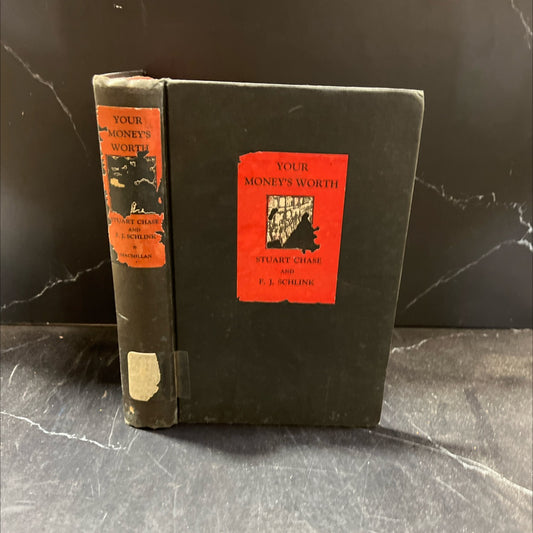 your money's worth a study in the waste of the consumer's dollar book, by stuart chase and f. j. schlink, 1927 Hardcover image 1