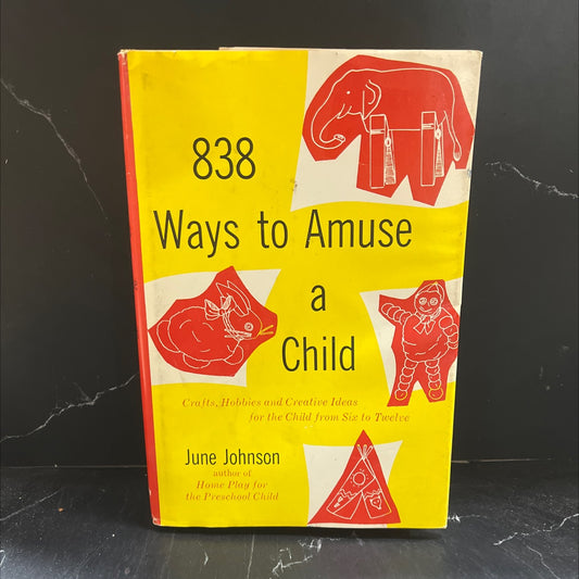 838 ways to amuse a child book, by June Johnson, 1960 Hardcover image 1