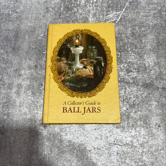 a collector's guide to ball jars book, by william f. brantley, 1975 Hardcover image 1