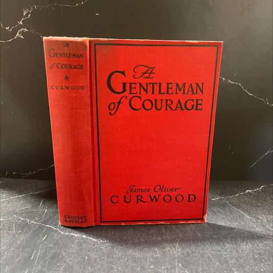 a gentleman of courage book, by james oliver curwood, 1924 Hardcover image 1
