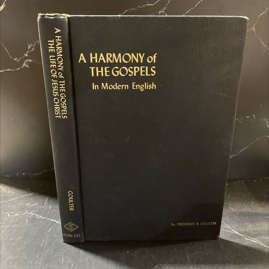 a harmony of the gospels in modern english the life of jesus christ yp book, by frederick r. coulter, 1974 Hardcover image 1