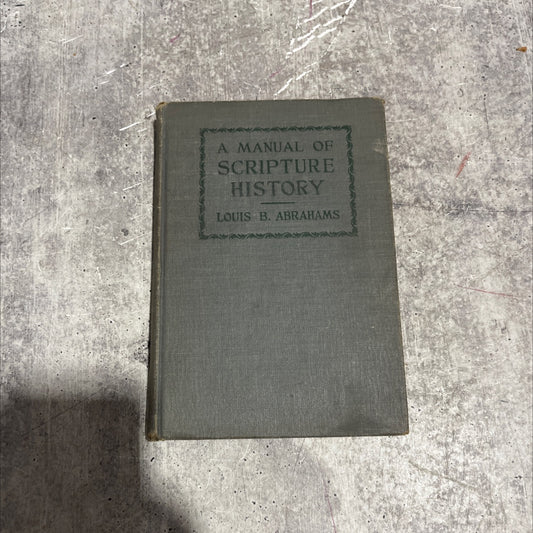 a manual of scripture history for use in jewish schools and families book, by louis b. abrahams, 1925 Hardcover image 1