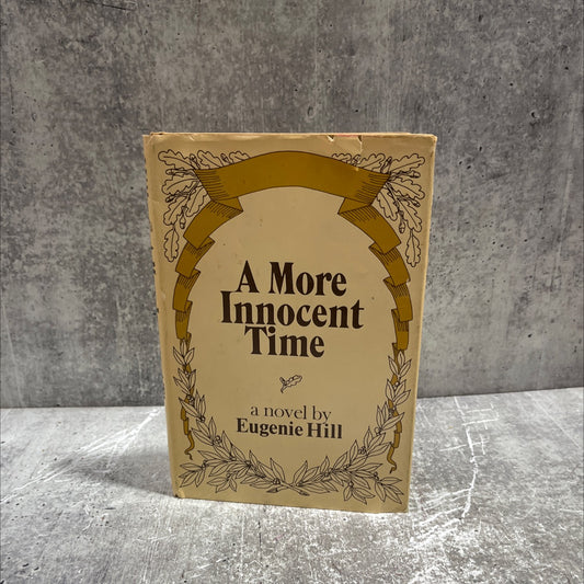a more innocent time book, by eugenie hill, 1979 Hardcover image 1