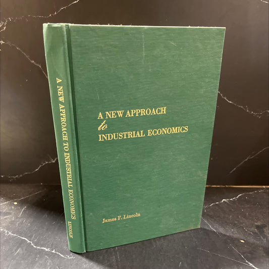 a new approach to industrial economics book, by james f. lincoln, 1970 Hardcover image 1