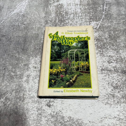 a philosopher's way essays and addresses of d. elton trueblood book, by d. elton trueblood, 1978 Hardcover image 1