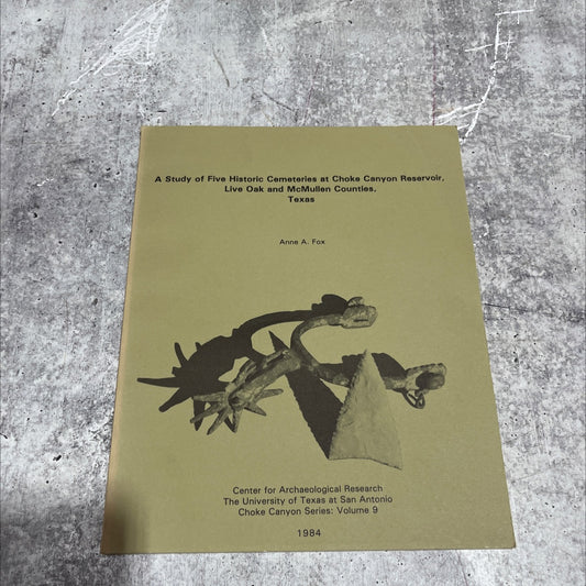 a study of five historic cemeteries at choke canyon reservoir book, by anne a. fox, 1984 Paperback image 1