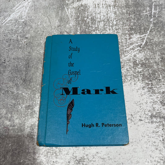 a study of the gospel of mark book, by hugh r. peterson, 1958 Hardcover image 1