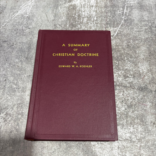 a summary of christian doctrine a popular presentation of the teachings of the bible book, by edward w. a. koehler, image 1
