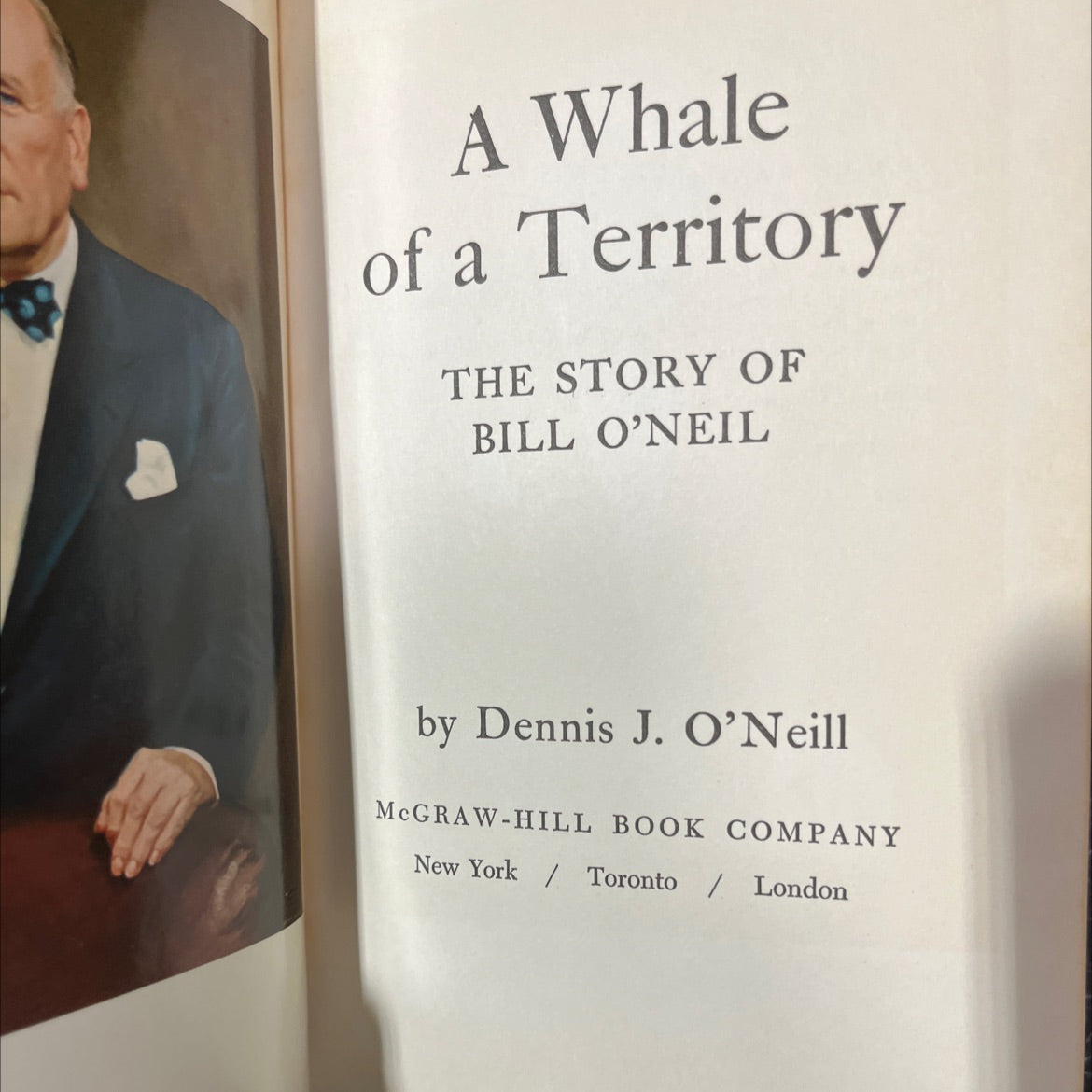 a whale of a territory the story of bill o'neil book, by dennis j. o'neill, 1966 Hardcover image 2