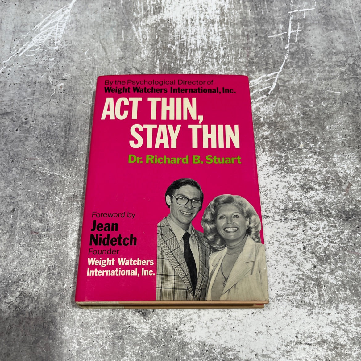 act thin, stay thin, new ways to lose weight and keep it off book, by Dr. Richard B. Stuart, 1978 Hardcover image 1