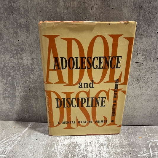 adolescence and discipline book, by rudolph m. wittenberg, 1959 Hardcover image 1