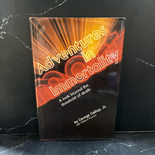 adventures in immortality book, by george gallup, jr. with william proctor, 1982 Hardcover image 1