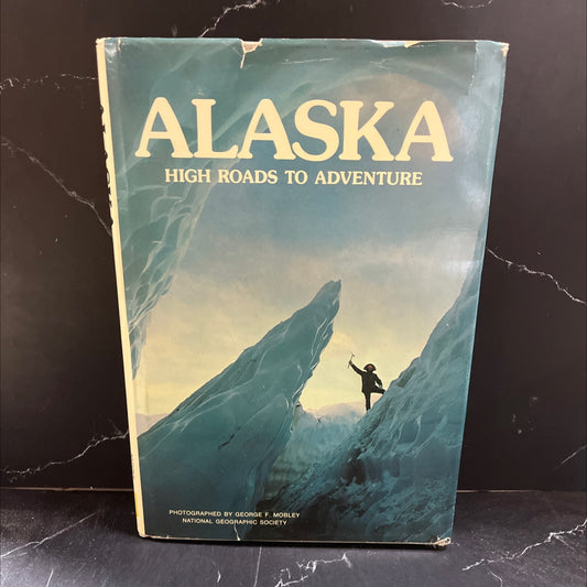 alaska high roads to adventure book, by National Geographic Society, 1976 Hardcover image 1